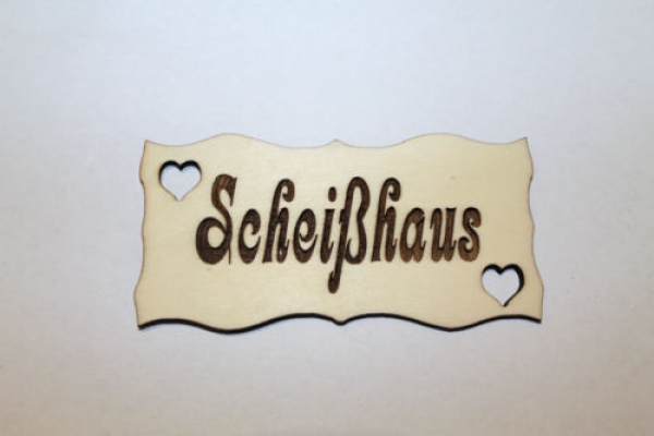 Scheißhaus - Schild aus Holz gelasert